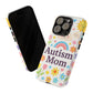 Autism Mom Phone Case